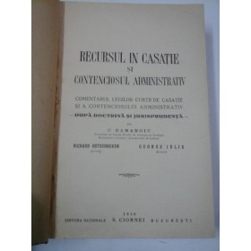 RECURSUL IN CASATIE SI CONTENCIOSUL ADMINISTRATIV (1930) - C. HAMANGIU, R. HUTSCHNEKER, G. IULIU